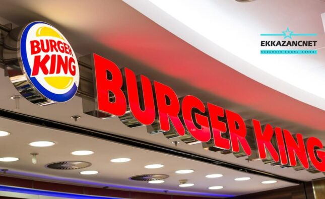 Burger King Bayiliği Nasıl Alınır? EkKazanç.Net